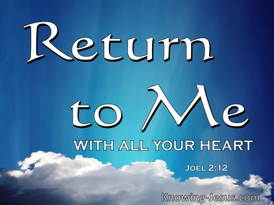 Joel 2:12 Return To Me WIth Fasting Weeping and Mourning (blue)
